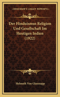 Der Hinduismus Religion Und Gesellschaft Im Heutigen Indien (1922)