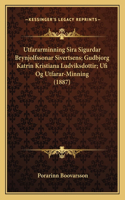 Utfararminning Sira Sigurdar Brynjolfssonar Sivertsens; Gudbjorg Katrin Kristiana Ludviksdottir; Ufi Og Utfarar-Minning (1887): (Hebrew)
