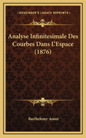 Analyse Infinitesimale Des Courbes Dans L'Espace (1876)