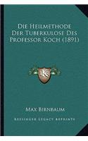 Heilmethode Der Tuberkulose Des Professor Koch (1891)