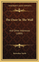 Door In The Wall: And Other Addresses (1889)