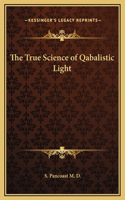 The True Science of Qabalistic Light