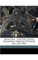 Bulletin - United States National Museum Volume No. 226 1963