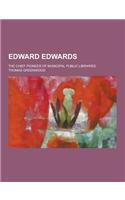 Edward Edwards; The Chief Pioneer of Municipal Public Libraries