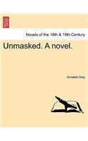 Unmasked. a Novel.