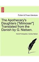 The Apothecary's Daughters [Mimoser] Translated from the Danish by G. Nielsen.