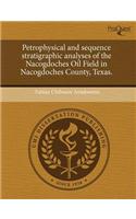 Petrophysical and Sequence Stratigraphic Analyses of the Nacogdoches Oil Field in Nacogdoches County