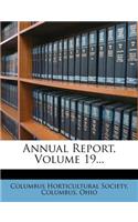 Annual Report, Volume 19...