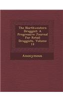 Northwestern Druggist: A Progressive Journal For Retail Druggists, Volume 14