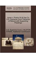 Jones V. Prairie Oil & Gas Co U.S. Supreme Court Transcript of Record with Supporting Pleadings