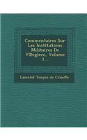 Commentaires Sur Les Institutions Militaires de V Eglece, Volume 1...