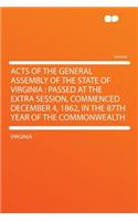 Acts of the General Assembly of the State of Virginia: Passed at the Extra Session, Commenced December 4, 1862, in the 87th Year of the Commonwealth