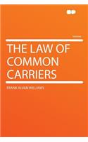 The Law of Common Carriers