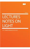 Lectures Notes on Light