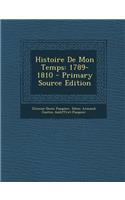 Histoire de Mon Temps: 1789-1810 - Primary Source Edition: 1789-1810 - Primary Source Edition