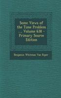 Some Views of the Time Problem ..., Volume 638 - Primary Source Edition