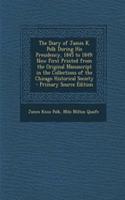 The Diary of James K. Polk During His Presidency, 1845 to 1849: Now First Printed from the Original Manuscript in the Collections of the Chicago Historical Society - Primary Source Edition(English)