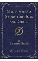 Midsummer a Story for Boys and Girls (Classic Reprint)