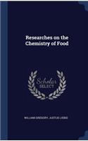 Researches on the Chemistry of Food