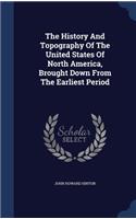 The History And Topography Of The United States Of North America, Brought Down From The Earliest Period