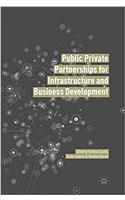 Public Private Partnerships for Infrastructure and Business Development