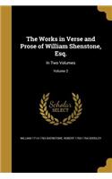 The Works in Verse and Prose of William Shenstone, Esq.