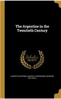 The Argentine in the Twentieth Century