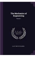 The Mechanics of Engineering; Volume 1
