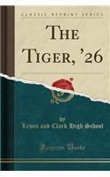 The Tiger, '26 (Classic Reprint)