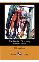 The Foolish Dictionary (Illustrated Edition) (Dodo Press)