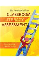 The Practical Guide to Classroom Literacy Assessment