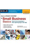 Nolo's Crash Course in Small Business Basics: How to Run a Business-From Opening Day to Tax Day!