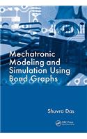 Mechatronic Modeling and Simulation Using Bond Graphs