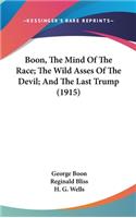 Boon, The Mind Of The Race; The Wild Asses Of The Devil; And The Last Trump (1915)