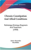 Chronic Constipation and Allied Conditions