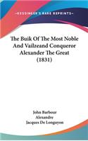 The Buik Of The Most Noble And Vailzeand Conqueror Alexander The Great (1831)