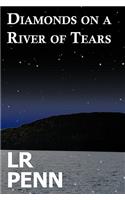 Diamonds on a River of Tears