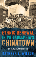 Ethnic Renewal in Philadelphia's Chinatown