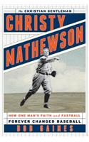 Christy Mathewson, the Christian Gentleman