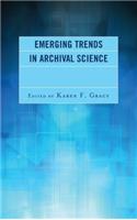 Emerging Trends in Archival Science