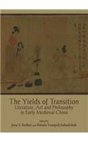 Yields of Transition: Literature, Art and Philosophy in Early Medieval China