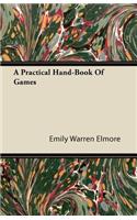 A Practical Hand-Book Of Games: (English)