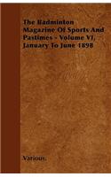 The Badminton Magazine of Sports and Pastimes - Volume VI, January to June 1898