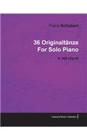 36 Originaltanze By Franz Schubert For Solo Piano D.365 (Op.9)