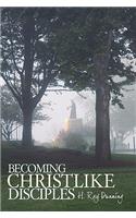 Becoming Christlike Disciples