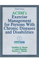 Acsm's Exercise Management for Persons with Chronic Diseases and Disabilities