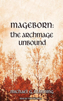 Mageborn: The Archmage Unbound: Library Edition