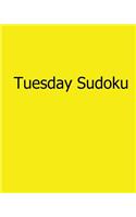 Tuesday Sudoku: Fun, Large Print Sudoku Puzzles