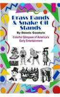 Brass Bands and Snake Oil Stands