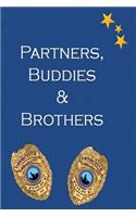 Partners, Buddies & Brothers
